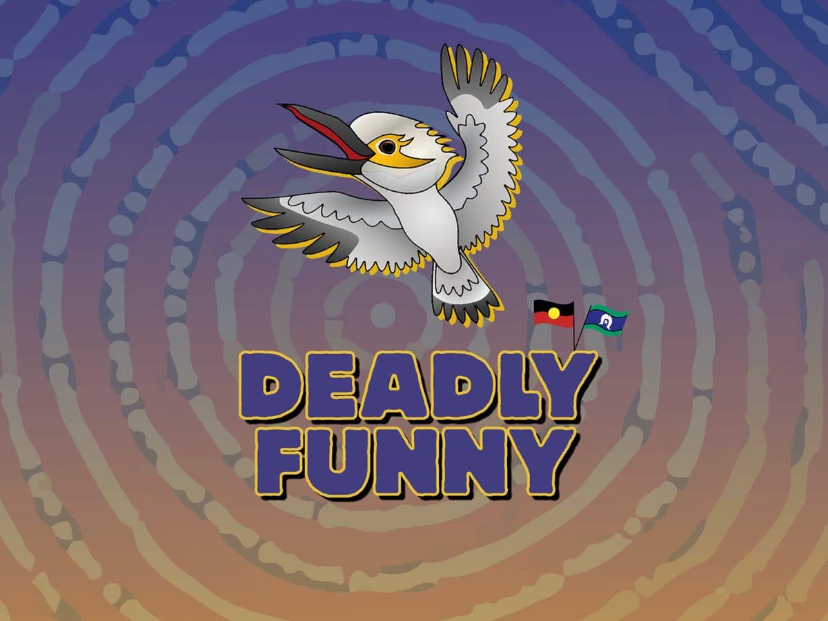 A cartoon Kookaburra flies over the words 'Deadly Funny' that have an Aboriginal and a Torres Straight flag flying out of the letters