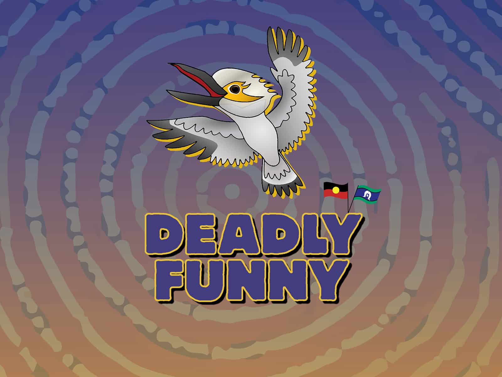 A cartoon Kookaburra flies over the words 'Deadly Funny' that have an Aboriginal and a Torres Straight flag flying out of the letters